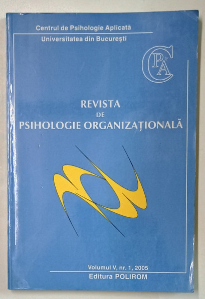 REVISTA DE PSIHOLOGIE ORGANIZATIONALA , VOLUMUL V , NR. 1 , 2005