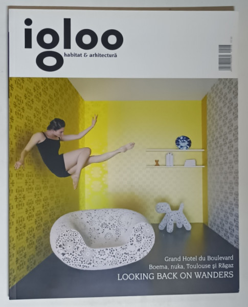 REVISTA IGLOO , HABITAT SI ARHITECTURA , NUMARUL 146 , FEBRUARIE , 2014