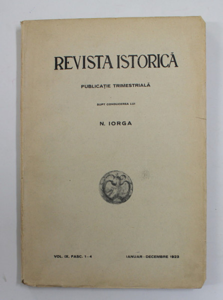 REVISTA ISTORICA , PUBLICATIE TRIMESTRIALA  SUPT CONDUCEREA LUI N. IORGA , VOL. XXI , FASC. 1 - 4 , IANUAR - DECEMBRE , 1935