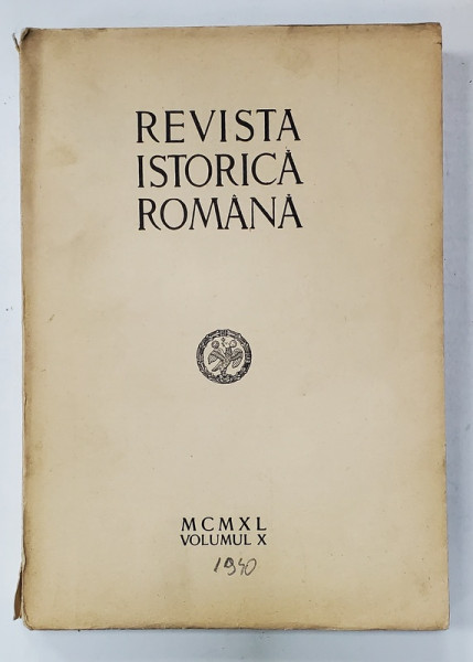 REVISTA ISTORICA ROMANA , VOLUMUL X , 1940