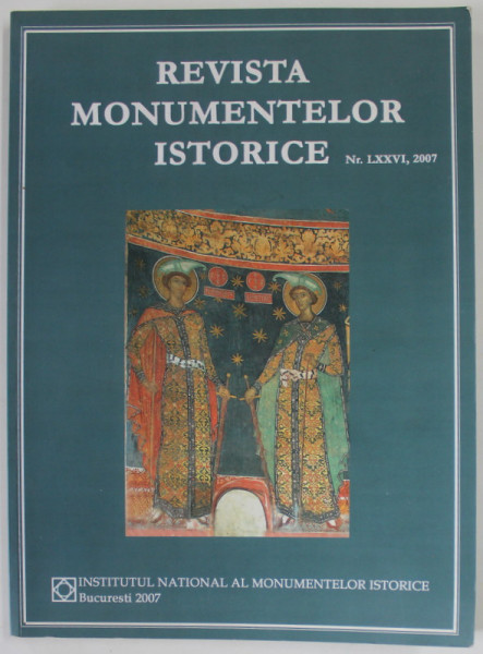 REVISTA MONUMENTELOR ISTORICE , NR. LXXVI , 2007