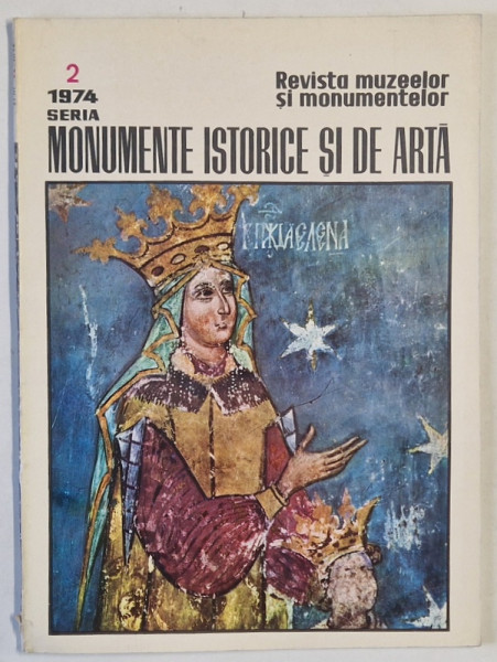 REVISTA MUZEELOR SI MONUMENTELOR , SERIA ' MONUMENTE ISTORICE SI DE ARTA ' , NR. 2, 1974