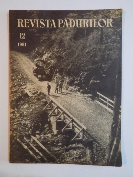 REVISTA PADURILOR , NR.12 1961