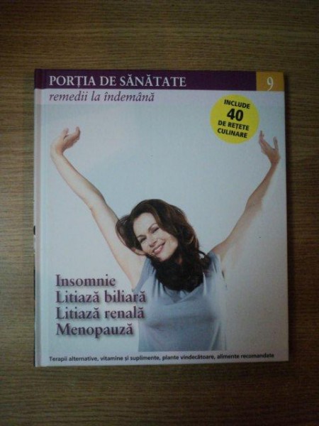 REVISTA PORTIA DE SANATATE NR 9 INSOMNIE , LITIAZA BILIARA , LITIAZA RENALA , MENOPAUZA , 2011