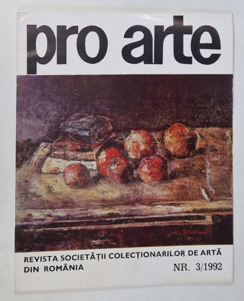 REVISTA PRO ARTE , REVISTA SOCIETATII COLECTIONARILOR DE ARTA DIN ROMANIA , NUMARUL 3 , 1992