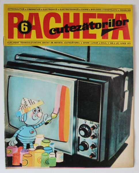 REVISTA RACHETA CUTEZATORILOR , SUPLIMENT TEHNICO - STIINTIFIC , ANUL V , NUMARUL 6 , IUNIE , 1973