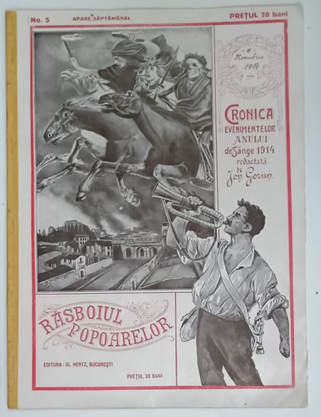 REVISTA RASBOIUL POPOARELOR , CRONICA EVENIMENTELOR ANULUI DE SANGE 1914 , redactata de ION GORUN , NO. 5 , 6 NOEMBRIE , 1914