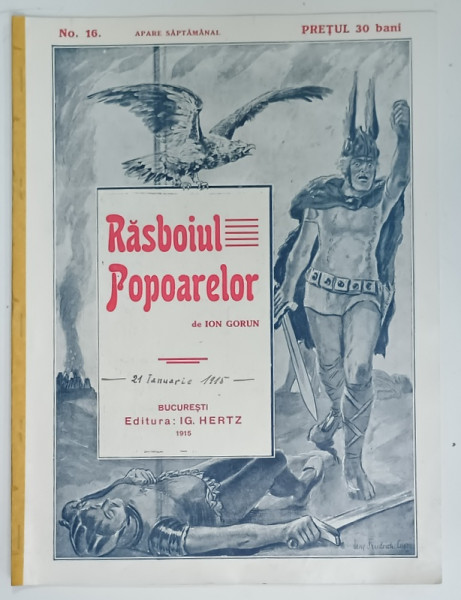 REVISTA RASBOIUL POPOARELOR , NO. 16 , redactat de ION GORUN , 1915