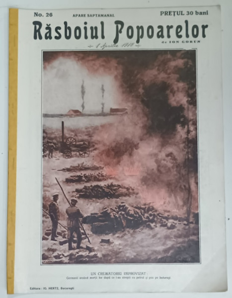 REVISTA RASBOIUL POPOARELOR , UN CREMATORIU IMPROVIZAT , NO. 26 , redactat de ION GORUN , 1915