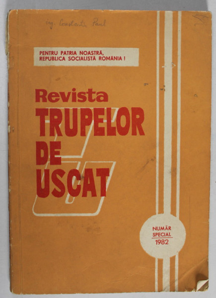 REVISTA TRUPELOR DE USCAT , ORGAN AL MINISTERULUI APARARII NATIONALE , NUMAR SPECIAL , ANULL XXVIII , 1982