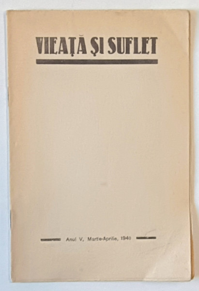 REVISTA VIEATA SI SUFLET , ANUL V , MARTIE - APRILIE , 1940