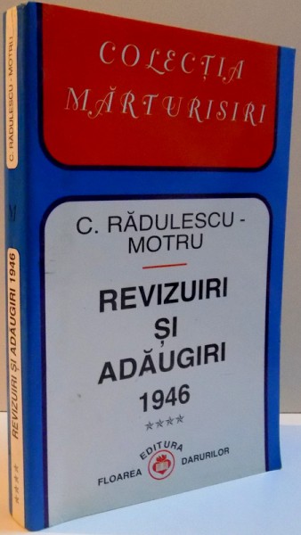 REVIZUIRI SI ADAUGIRI 1946 DE RADULESCU- MOTRU VOL IV , 1998