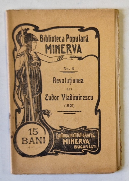 REVOLUTIUNEA LUI TUDOR VLADIMIRESCU ( 1821) ,  BIBLIOTECA POPULARA ' MINERVA ' nr. 6 , 1903