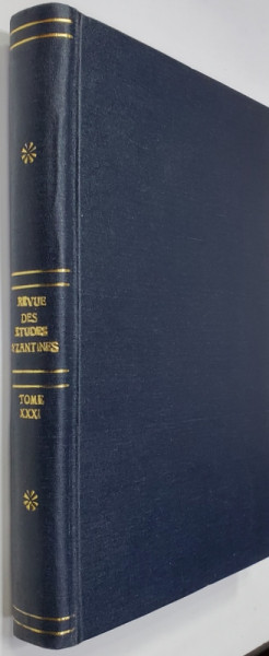 REVUE DES ETUDES BYZANTINES , TOME 31 , ANNEE 1973