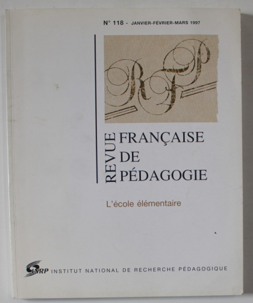 REVUE FRANCAISE DE PEDAGOGIE , NO. 118 , JANVIER - MARS , 1997