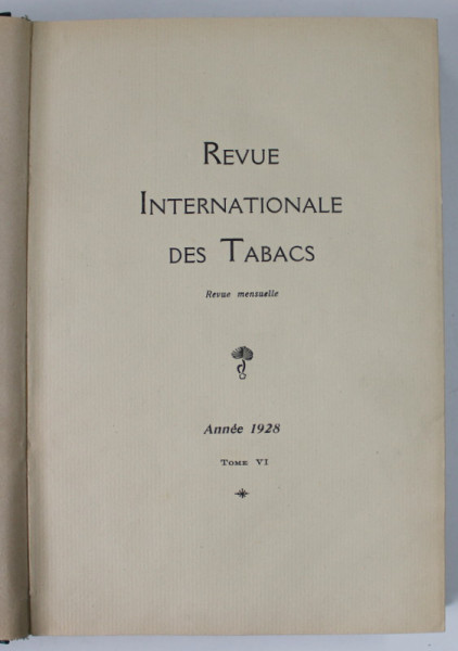 REVUE INTERNATIONALE DES TABACS , REVUE MENSUELLE , TOME VI . ANNEE 1928