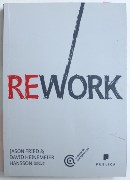 REWORK de  JASON FRIED &amp;amp;  DAVID HEINEMEIER HANSSON , 2011