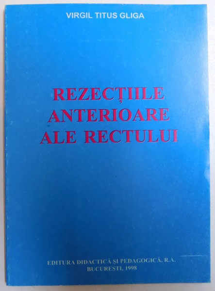 REZECTIILE ANTERIOARE ALE RECTULUI - ADAPTAREA BOLNAVILOR de VIRGIL TITUS GLIGA , 1998