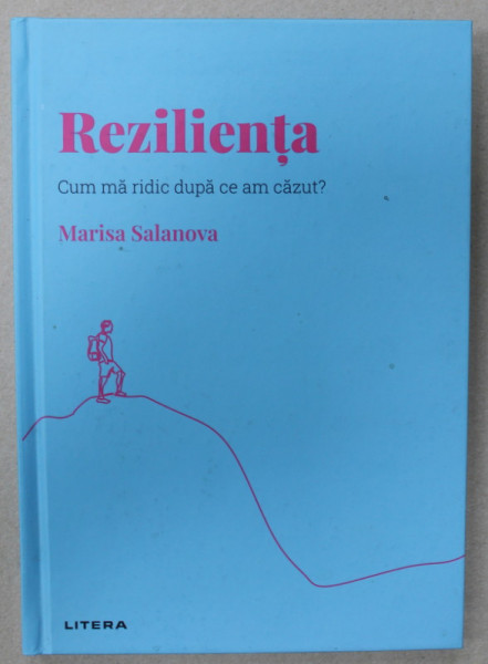 REZILIENTA , CUM MA RIDIC DUPA CE AM CAZUT ? de MARISA SALANOVA , 2022