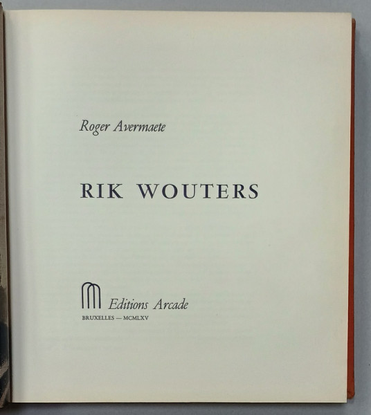 RIK WOUTERS par ROGER AVERMAETE , ALBUM DE ARTA IN LIMBA FRANCEZA , 1965