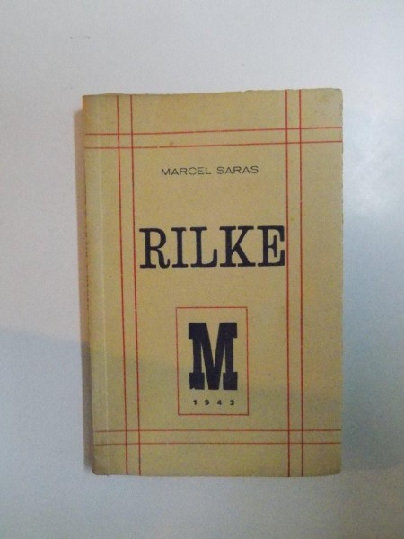 RILKE. MOMENTE DIN EVOLUTIA SPIRITUALA de MARCEL SARAS  1943