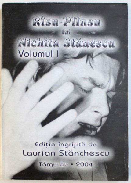 RISU - PLINSU LUI NICHITA STANESCU , VOL. I , editie ingrijita de LAURIAN STANCHESCU , 2004 , DEDICATIE*