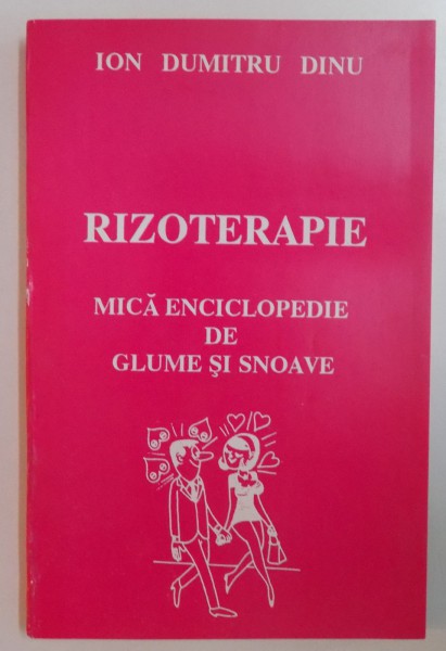 RIZOTERAPIE , MICA ENCICLOPEDIE DE GLUME SI SNOAVE , VOL. I de ION DUMITRU DINU , Bucuresti 1995