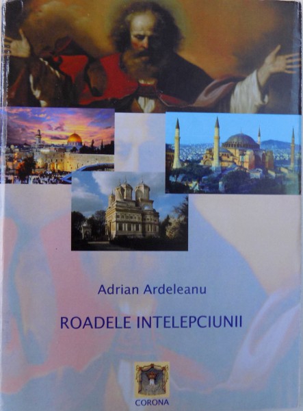 ROADELE INTELEPCIUNII de ADRIAN ARDELEANU , DEDICATIE*