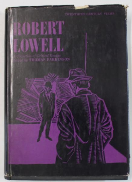 ROBERT LOWELL , A COLLECTION OF CRITICAL ESSAYS , edited by THOMAS PARKINSON , 1968