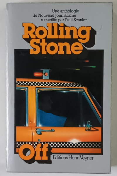 ROLLING STONE , UNE ANTHOLOGIE DU NOUVEAU JOURNALISME , texte par PAUL SCANLON , 1978