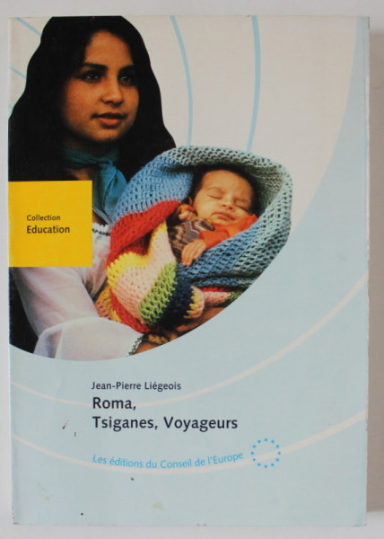 ROMA , TSIGANES , VOYAGEURS par JEAN - PIERRE LIEGEOIS , 1994