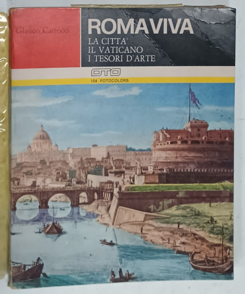 ROMA VIVA , LA CITTA , IL VATICANO , I TESORI D ' ARTE di GLAUCO CARTOCCI , 1976