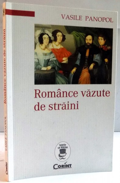 ROMANCE VAZUTE DE STRAINI de VASILE PANOPOL , EDITIA A II A REVIZUITA , 2016