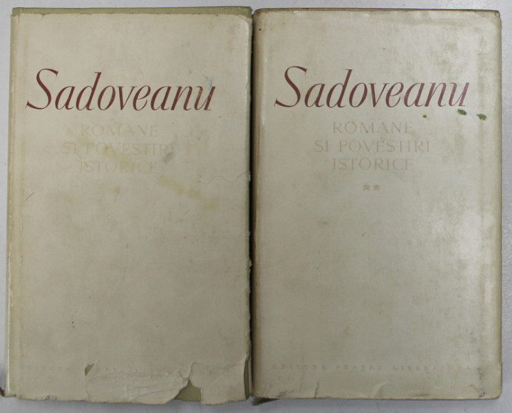 ROMANE SI POVESTIRI ISTORICE VOL. I - II  de M. SADOVEANU , 1961