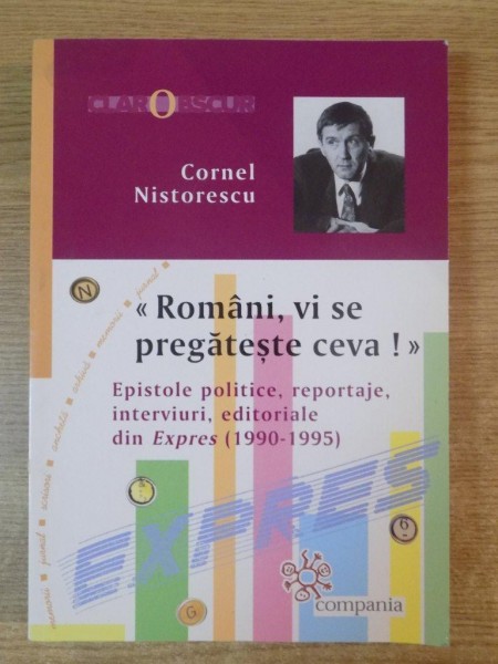 ROMANI , VI SE PREGATESTE CEVA de CORNEL NISTORESU , 2013