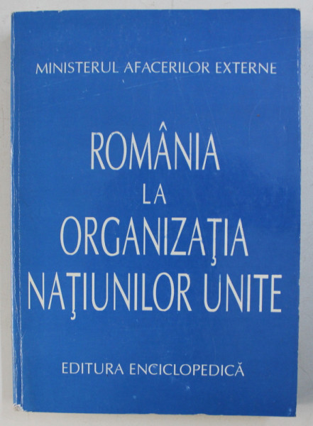 ROMANIA LA ORGANIZATIA NATIUNILOR UNITE - CULEGERE DE DOCUMENTE , 1995