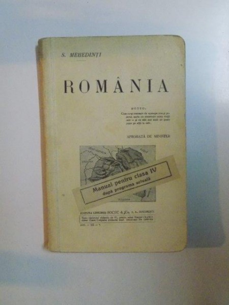 ROMANIA. MANUAL PENTRU CLASA IV DUPA PROGRAMA ACTUALA de S. MEHEDINTI , 1933