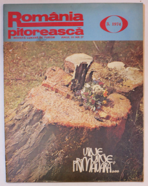 ROMANIA PITOREASCA , REVISTA LUNARA EDITATA DE MINISTERUL TURISMULUI , NR.3 , 1974