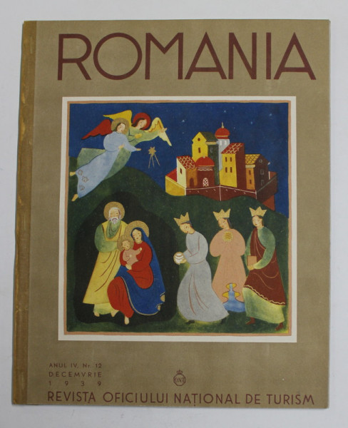 ROMANIA. REVISTA OFICIULUI NATIONAL DE TURISM, ANUL IV, NR. 12, DECEMBRIE  1939 *COPERTA SPATE REFACUTA