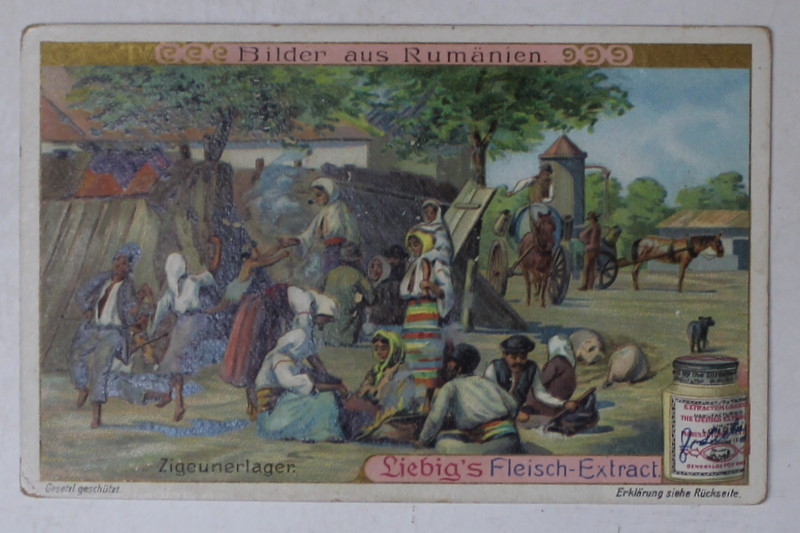 ROMANIA , SATRA DE TIGANI , CARTOLINA DE RECLAMA LA PRODUSUL GERMAN ' LIEBIG FLEISCH EXTRACT ' , CROMOLITOGRAFIE , TEXT IN LB. GERMANA , CCA , 1900