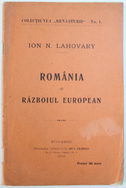 ROMANIA SI RAZBOIUL EUROPEAN de ION N. LAHOVARY , 1916