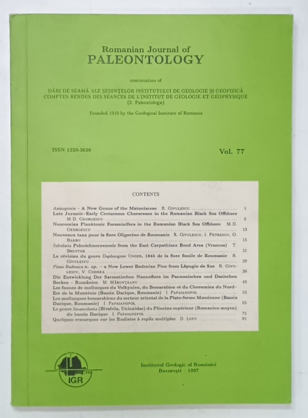 ROMANIAN JOURNAL OF PALEONTOLOGY  , DARI DE SEAMA ALE SEDINTELOR INSTITUTULUI DE GEOLOGIE SI GEOFIZICA , VOLUMUL 77 , 1997  , TEXT IN LIMBILE ENGLEZA SI FRANCEZA