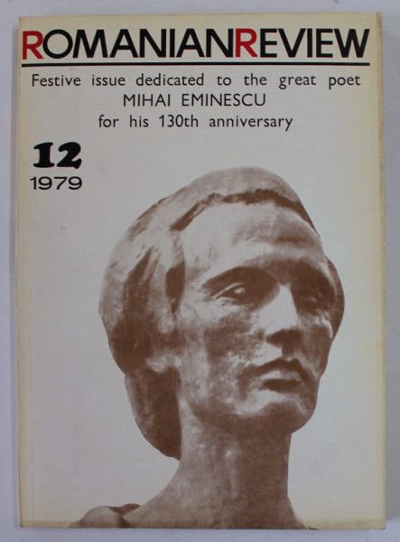 ROMANIAN REVIEW : FESTIVE ISSUE DEDICATED TO THE GREAT POET MIHAI EMINESCU FOR HIS 130th ANNIVERSARY , No. 12 ,  1979