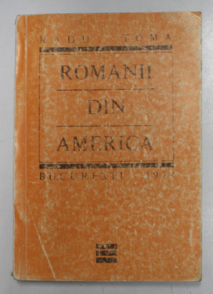 ROMANII DIN AMERICA de RADU TOMA , 1978