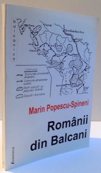 ROMANII DIN BALCANI de MARIN POPESCU SPINENI , 2006