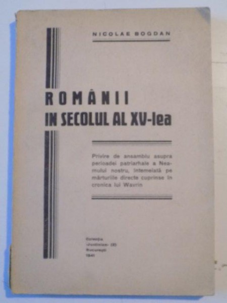 ROMANII IN SECOLUL AL XV-LEA de NICOLAE BOGDAN  1941