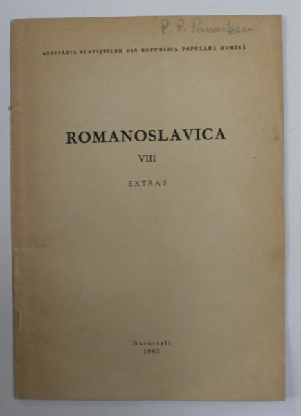 ROMANOSLAVICA , TOMUL VIII , EXTRAS , - INVATATURILE ATRIBUITE LUI NEAGOE BASARAB , O RECONSIDERARE de P.P. PANAITESCU , 1963 , DEDICATIE *