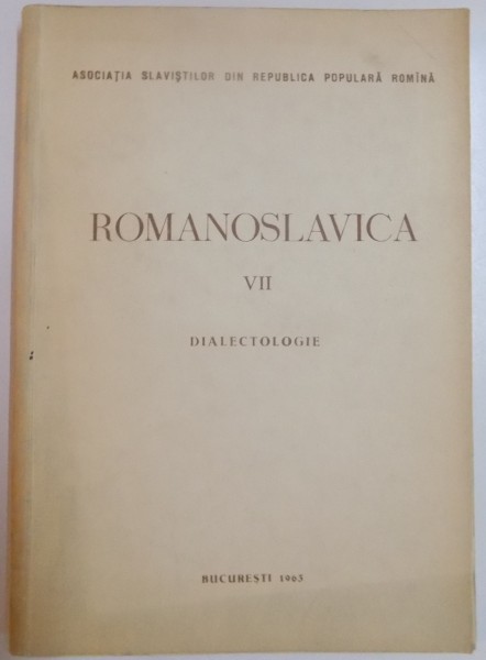 ROMANOSLAVICA VII DIALECTOLOGIE , 1963