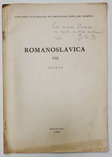 ROMANOSLAVICA , VIII , EXTRAS de TOMA GH. BULAT , 1963 , DEDICATIE * , VEZI DESCRIEREA CONTINUTULUI !