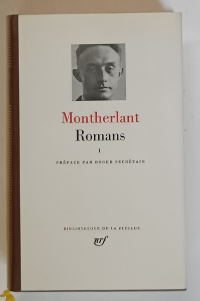 ROMANS ET OEUVRES DE FICTION NON THEATRALES , TEXTE NE VARIETUR , TOME I par MONTHERLANT , 1989 *BIBLIOTHEQUE DE LA PLEIADE